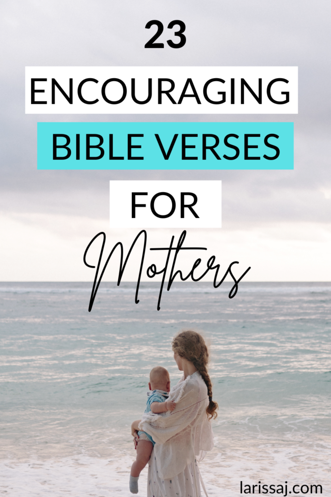 23 Encouraging Bible Verses for Mothers. Mom holding baby while standing on the beach.
