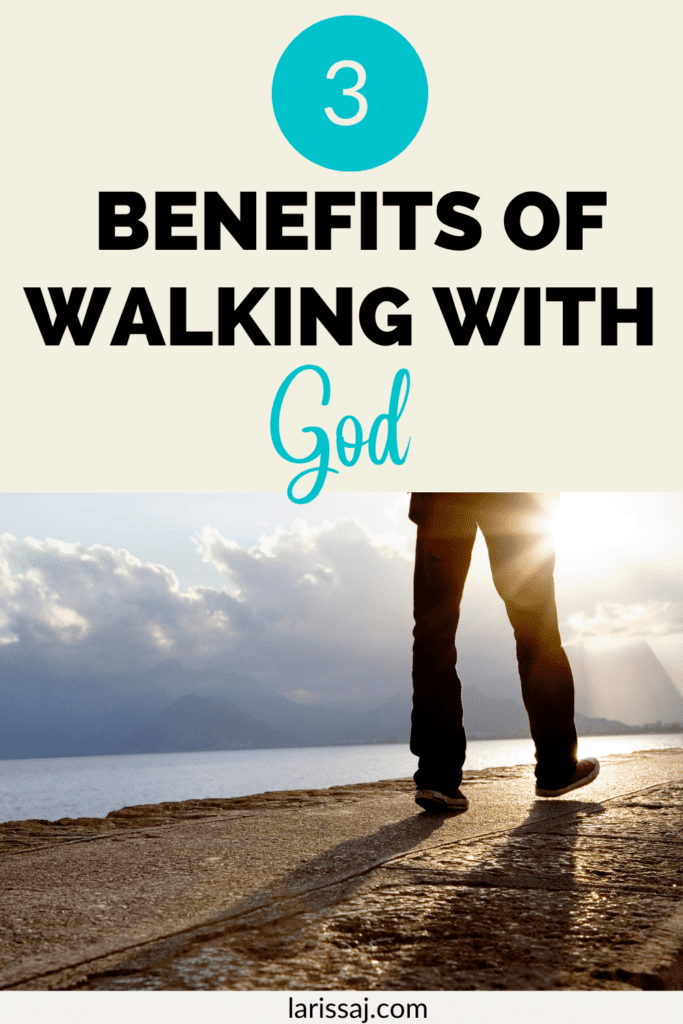 Benefits of Walking with God