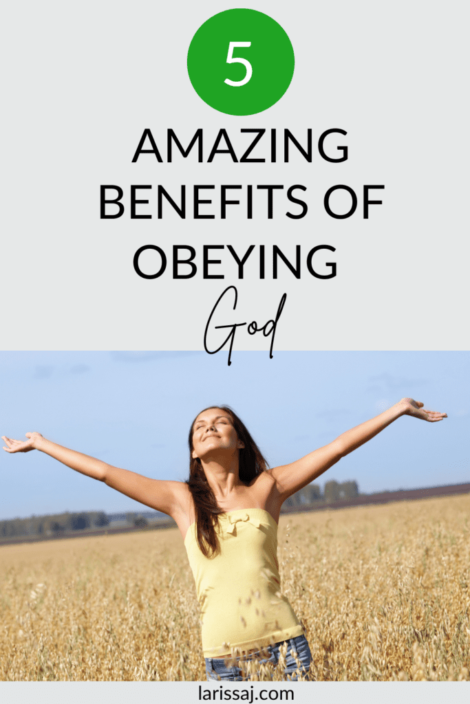 Amazing Benefits of Obeying God Obey God