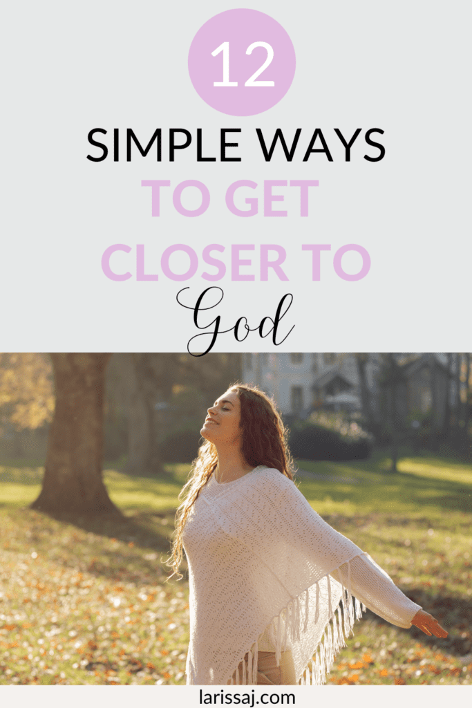12 Simple Ways to Get Closer to God