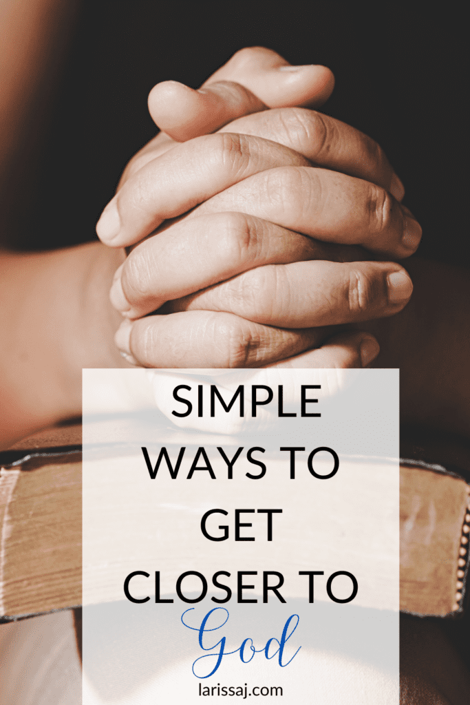 12 Simple Ways to Get Closer to God